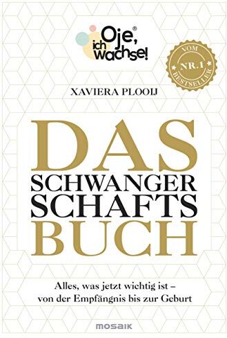 Xaviera Plooij - Oje, ich wachse! Das Schwangerschaftsbuch: Alles, was jetzt wichtig ist - Von der Empfängnis bis zur Geburt - Preis vom 30.09.2026 09:01:18 h