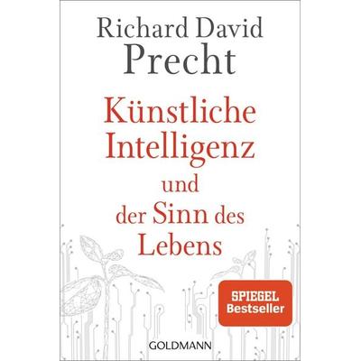 Künstliche Intelligenz und der Sinn des Lebens, Taschenbuch von Richard David Precht, Goldmann, 978-3-442-14274-3