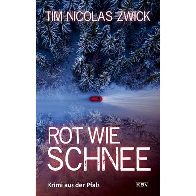Rot wie Schnee, Taschenbuch von Tim Nicolas Zwick, KBV, 978-3-95441-704-9