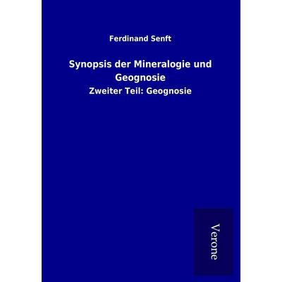 Synopsis der Mineralogie und Geognosie, Taschenbuch von Ferdinand Senft, BoD - Books on Demand