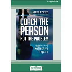 Coach the Person, Not the Problem, Ratgeber von Marcia Reynolds
