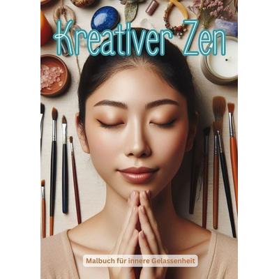 Kreativer Zen, Taschenbuch von Christian Hagen, Tredition, 978-3-384-08509-2