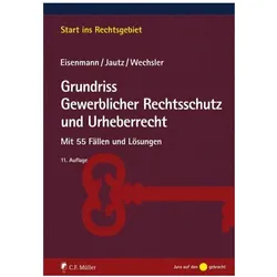 Grundriss Gewerblicher Rechtsschutz und Urheberrecht, Fachbücher von Ulrich Jautz, Andrea Wechsler, Hartmut Eisenmann