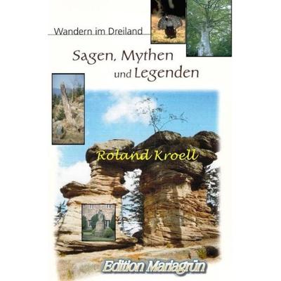Sagen, Mythen und Legenden: Wandern im Dreiland, Taschenbuch von Roland Kroell, Epubli, 978-3-7485-4505-7