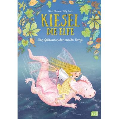 Kiesel, die Elfe - Das Geheimnis der bunten Berge, Gebundene Ausgabe von Nina Blazon, CBJ, 978-3-570-17756-3