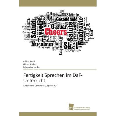 Fertigkeit Sprechen im DaF-Unterricht, Taschenbuch von Albina Amiti,Gëzim Xhaferri,Biljana Ivanovska, Südwestdeutscher Verlag für Hochschulschriften,