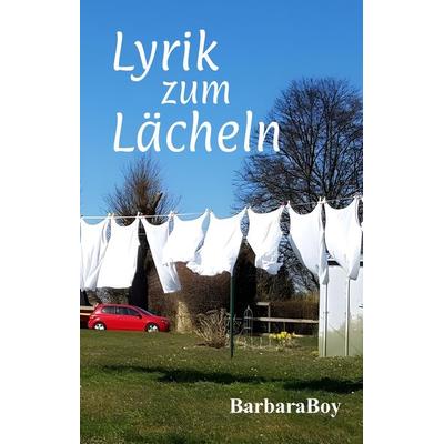 Lyrik zum Lächeln, Gebundene Ausgabe von Barbara Boy, Tredition, 978-3-384-32142-8