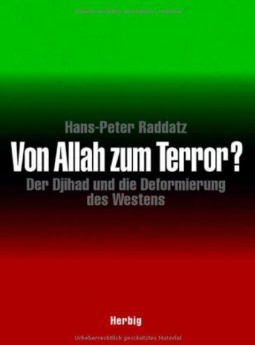 Hans-Peter Raddatz - Von Allah zum Terror? Der Djihad und die Deformierung des Westens - Preis vom 30.09.2026 22:30:23 h