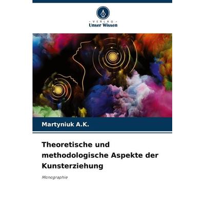 Theoretische und methodologische Aspekte der Kunsterziehung -