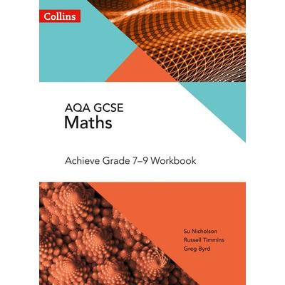 AQA GCSE Maths Achieve Grade 7-9 Workbook, Taschenbuch von Greg Byrd,Russell Timmins,Su Nicholson, Collins ELT, 978-0-00-827126-8