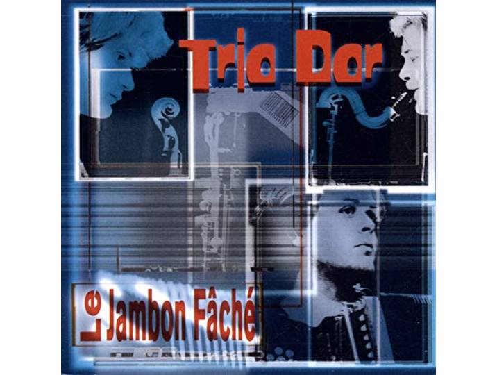 Trio Dor - Le Jambon Fache