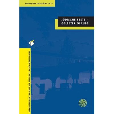 Jüdische Feste – Gelebter Glaube, Taschenbuch von , Universitätsverlag Winter GmbH Heidelberg, 978-3-8253-6052-8