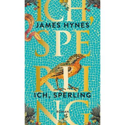 Ich, Sperling, Taschenbuch von James Hynes, dtv