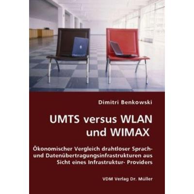 Umts Versus Wlan und Wimax, Taschenbuch von Dimitri Benkowski, VDM, 978-3-8364-5339-4