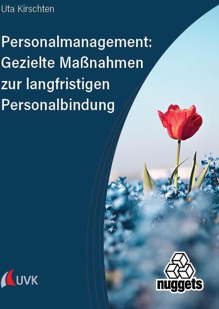 Uta Kirschten - Personalmanagement: Gezielte Maßnahmen zur langfristigen Personalbindung (nuggets) - Preis vom 30.09.2026 09:01:18 h