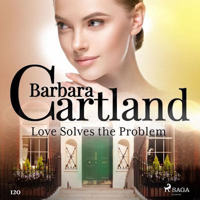 Love Solves the Problem (Barbara Cartland's Pink Collection 120) - Barbara Cartland, Audio, 9788726361582