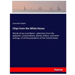 Chips from the White House, Belletristik von Jeremiah Chaplin
