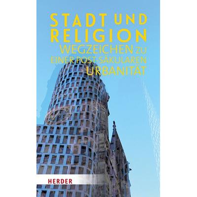 Stadt und Religion, Gebundene Ausgabe von , Herder, 978-3-451-38676-3