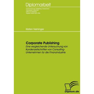 Corporate Publishing, Taschenbuch von Kirsten Neininger, Diplomica Verlag GmbH, 978-3-8366-5159-2