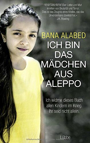 Alabed Bana - Ich bin das Mädchen aus Aleppo: . Ich widme dieses Buch allen Kindern im Krieg. Ihr seid nicht allein - Preis vom 13.10.2026 11:25:28 h