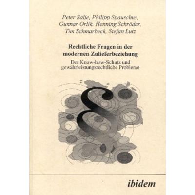 Rechtliche Fragen in der modernen Zulieferbeziehung, Gebundene Ausgabe von Peter Salje,Philipp Spauschus,Gunnar Orlik,Henning Schröder,Tim Schmarbeck,