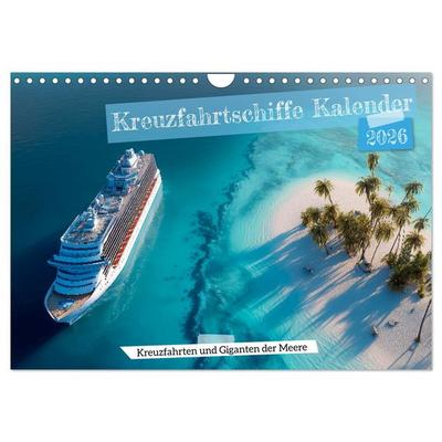 Kreuzfahrtschiffe Kalender - Kreuzfahrten und Giganten der Meere (Wandkalender 2026 DIN A4 quer), CALVENDO Monatskalender