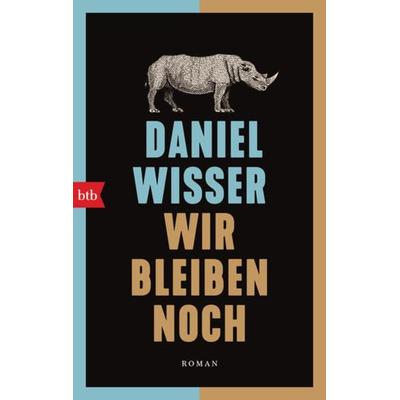 Wir bleiben noch, Taschenbuch von Daniel Wisser, btb