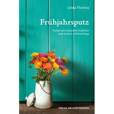 Frühjahrsputz, Taschenbuch von Linda Thomas, Verlag am Goetheanum, 978-3-7235-1520-4