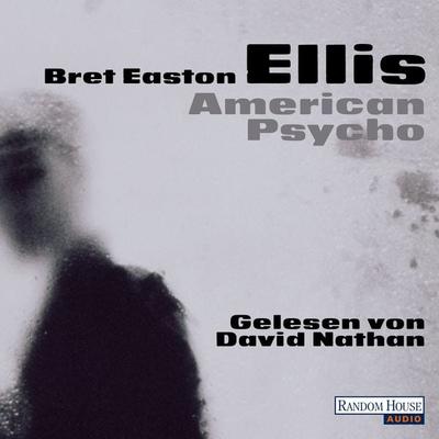 American Psycho - Bret Easton Ellis, Audio, 9783837141948