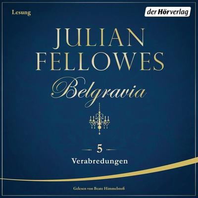 Belgravia (5) - Verabredungen - Julian Fellowes, Audio, 9783844524840