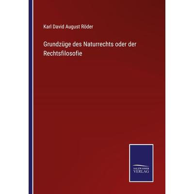 Grundzüge des Naturrechts oder der Rechtsfilosofie, Taschenbuch von Karl David August Röder, Outlook, 978-3-375-11796-2