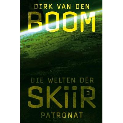 Die Welten der Skiir 3, Taschenbuch von Dirk van den Boom, Cross Cult Entertainment, 978-3-9866639-7-1