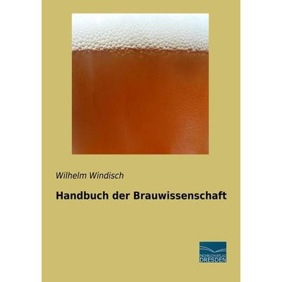 Handbuch der Brauwissenschaft, Taschenbuch von , Fachbuchverlag Dresden, 978-3-96169-186-9
