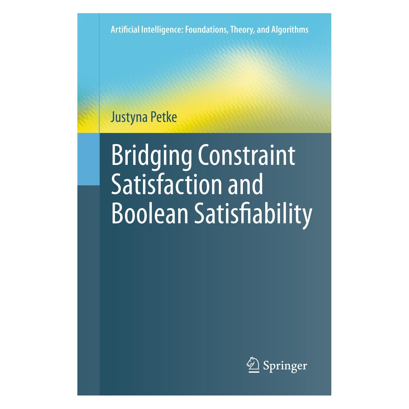 Springer Petke:Bridging Constraint Satisfaction (9783319218090)