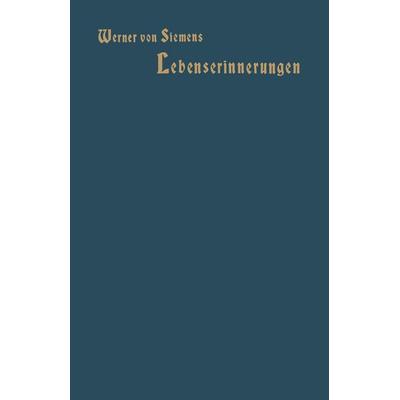 Lebenserinnerungen, Taschenbuch von Werner Siemens, Springer Berlin, 978-3-662-35684-5