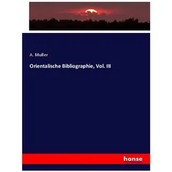 Orientalische Bibliographie, Vol. III, Fachbücher von A. Muller