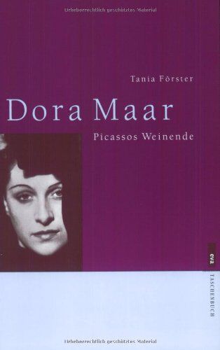 Tania Förster - Dora Maar. Picassos Weinende - Preis vom 01.10.2026 17:08:56 h