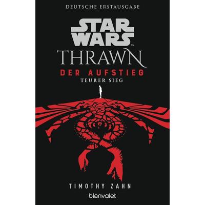 Star Wars™ Thrawn - Der Aufstieg - Teurer Sieg, Taschenbuch von Timothy Zahn, Blanvalet, 978-3-7341-6329-6