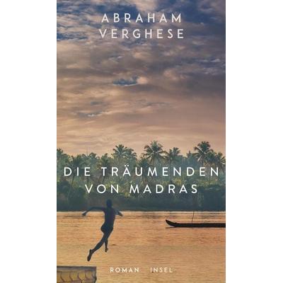 Die Träumenden von Madras, Gebundene Ausgabe von Abraham Verghese, Insel