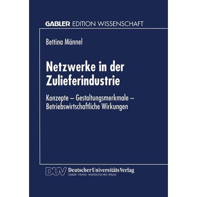 Netzwerke in der Zulieferindustrie, Taschenbuch von Bettina Männel, Deutscher Universitätsverlag, 978-3-8244-6399-2