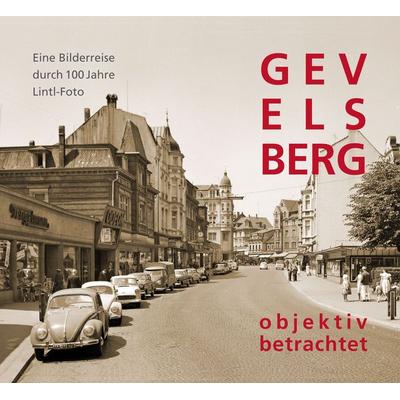 GEVELSBERG objektiv betrachtet, Taschenbuch von Brigitte Waldens, Bergischer Verlag, 978-3-945763-57-5