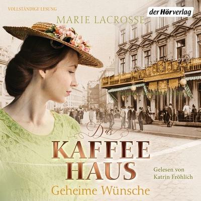 Das Kaffeehaus - Geheime Wünsche - Marie Lacrosse, Audio, 9783844541649