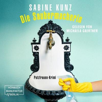 Die Saubermacherin - Sabine Kunz, Audio, 4251703570123