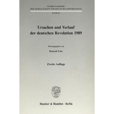 Ursachen und Verlauf der deutschen Revolution 1989., Taschenbuch von , Duncker & Humblot, 978-3-428-07665-9
