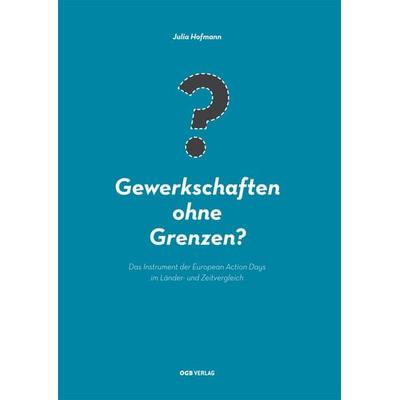 Gewerkschaften ohne Grenzen?, Taschenbuch von Julia Hofmann, ÖGB Verlag, 978-3-99046-300-0