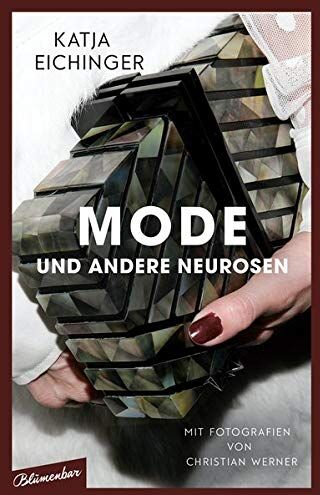 Katja Eichinger - Mode und andere Neurosen: Essays - Preis vom 10.10.2026 11:48:34 h