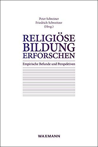 Peter Schreiner - Religiöse Bildung erforschen: Empirische Befunde und Perspektiven - Preis vom 30.09.2026 09:01:18 h
