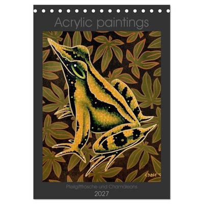 Acrylic paintings - Pfeilgiftfrösche und Chamäleons (Tischkalender 2027 DIN A5 hoch), CALVENDO Monatskalender