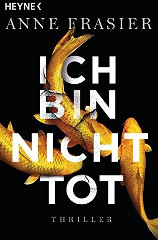 Anne Frasier - Ich bin nicht tot: Thriller - Preis vom 04.10.2026 03:51:26 h