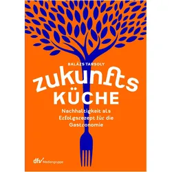 Tarsoly:Zukunftsküche, Ratgeber von Balázs Tarsoly